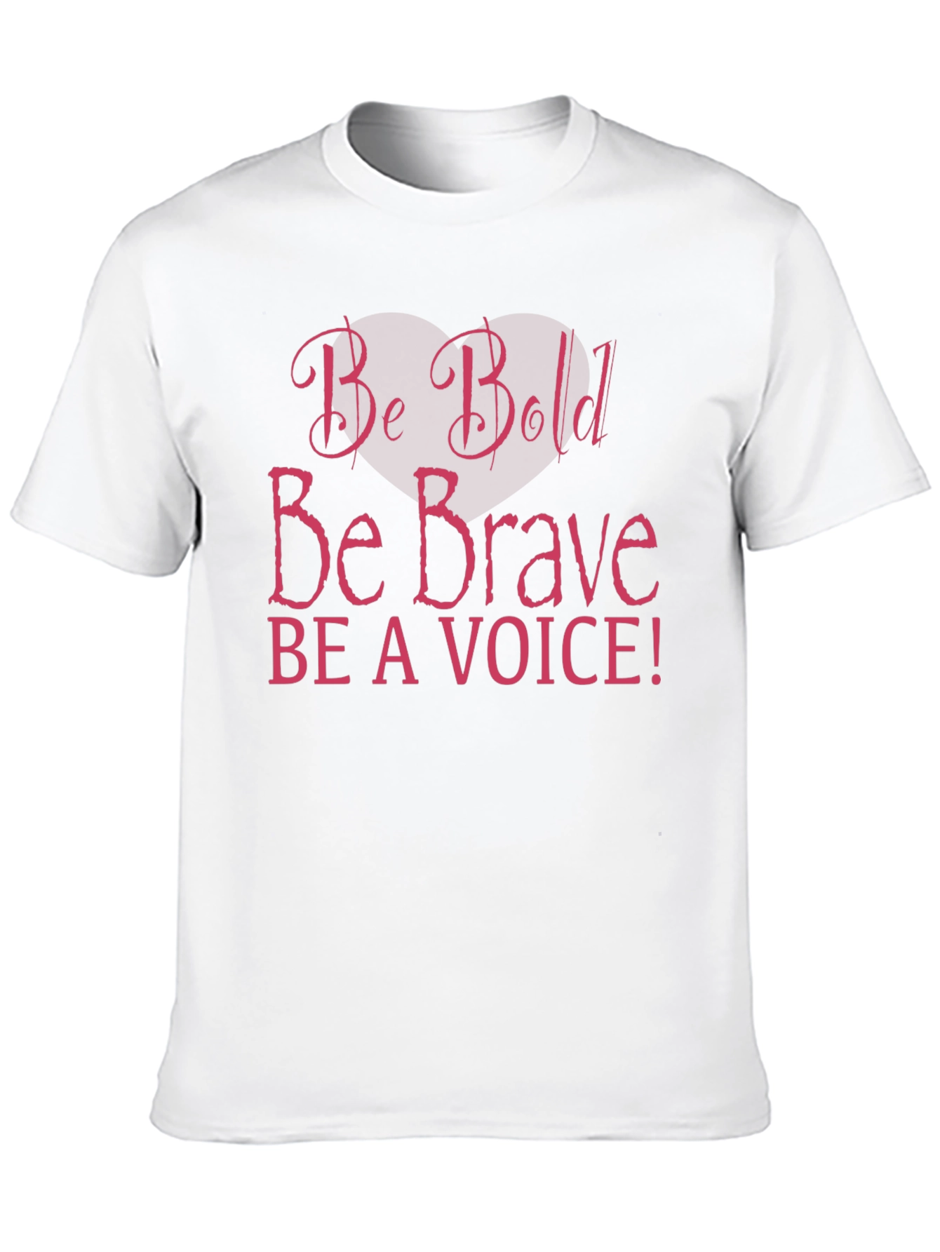 Be Bold Be Brave T-Shirt - Motivational Message Tee