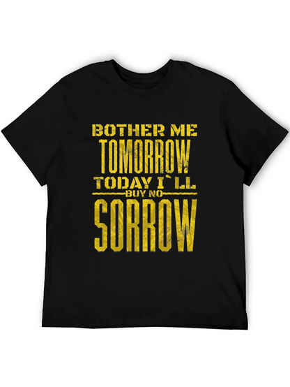 Bother Me Tomorrow T-Shirt - Funny Graphic Tee