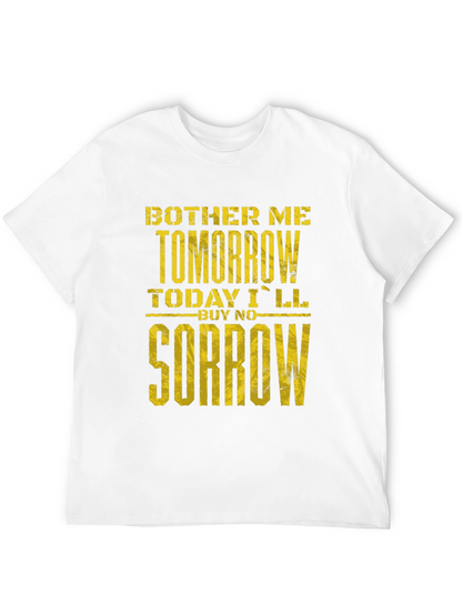 Bother Me Tomorrow T-Shirt - Funny Graphic Tee