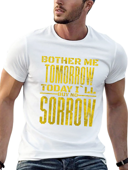Bother Me Tomorrow T-Shirt - Funny Graphic Tee