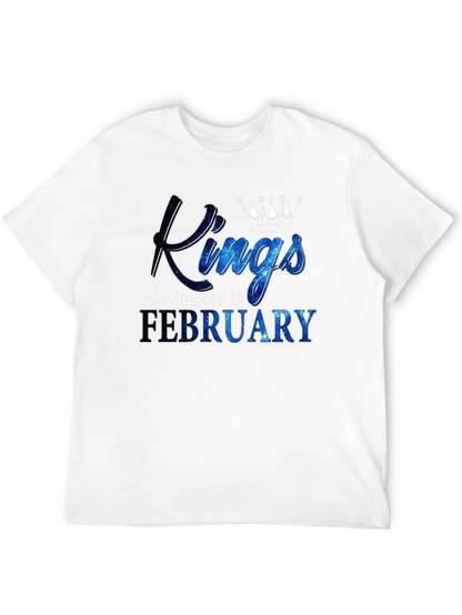 Kings Are Born in February T-Shirt