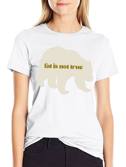 Fat Is Not True Bear Graphic Tee
