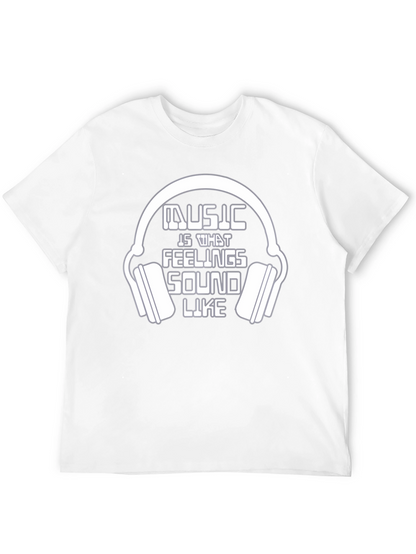 Music is What Feelings Sound Like T-Shirt