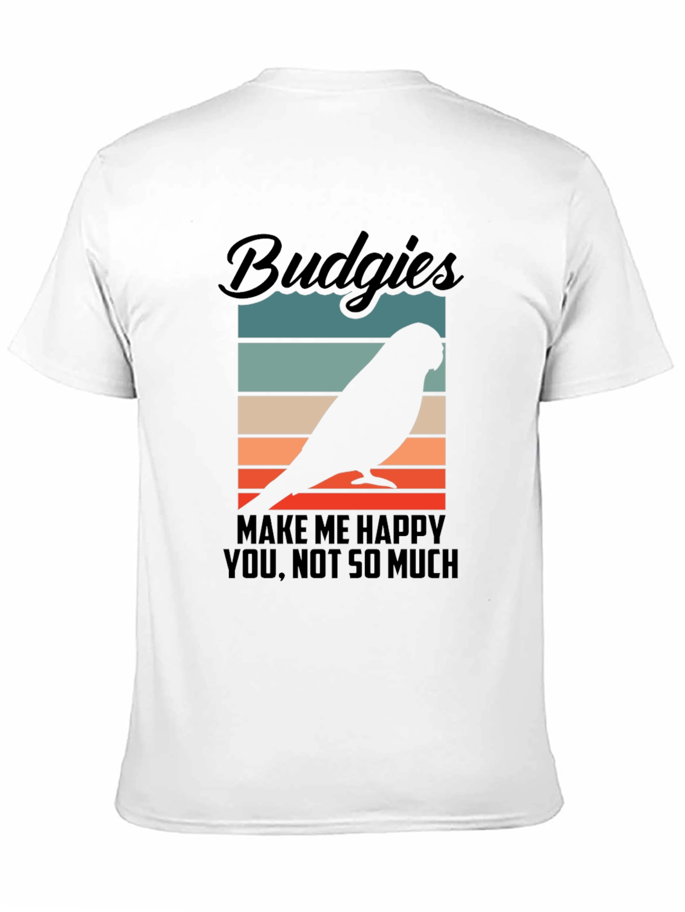 Budgies Make Me Happy T-Shirt