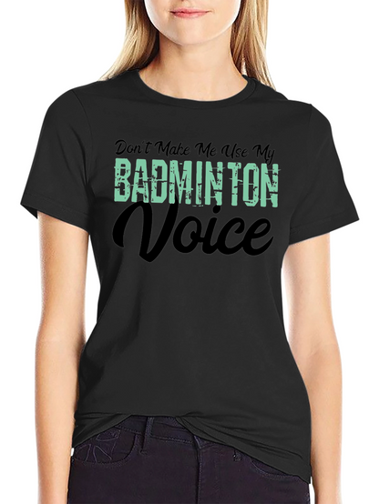 Badminton Voice T-Shirt - Funny Badminton Player Tee
