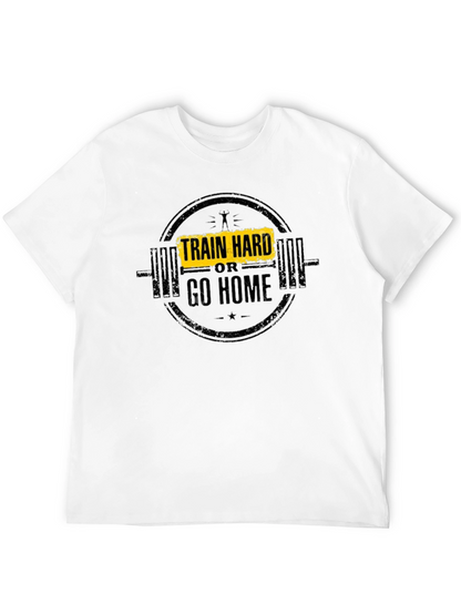 Train Hard or Go Home T-Shirt - Black