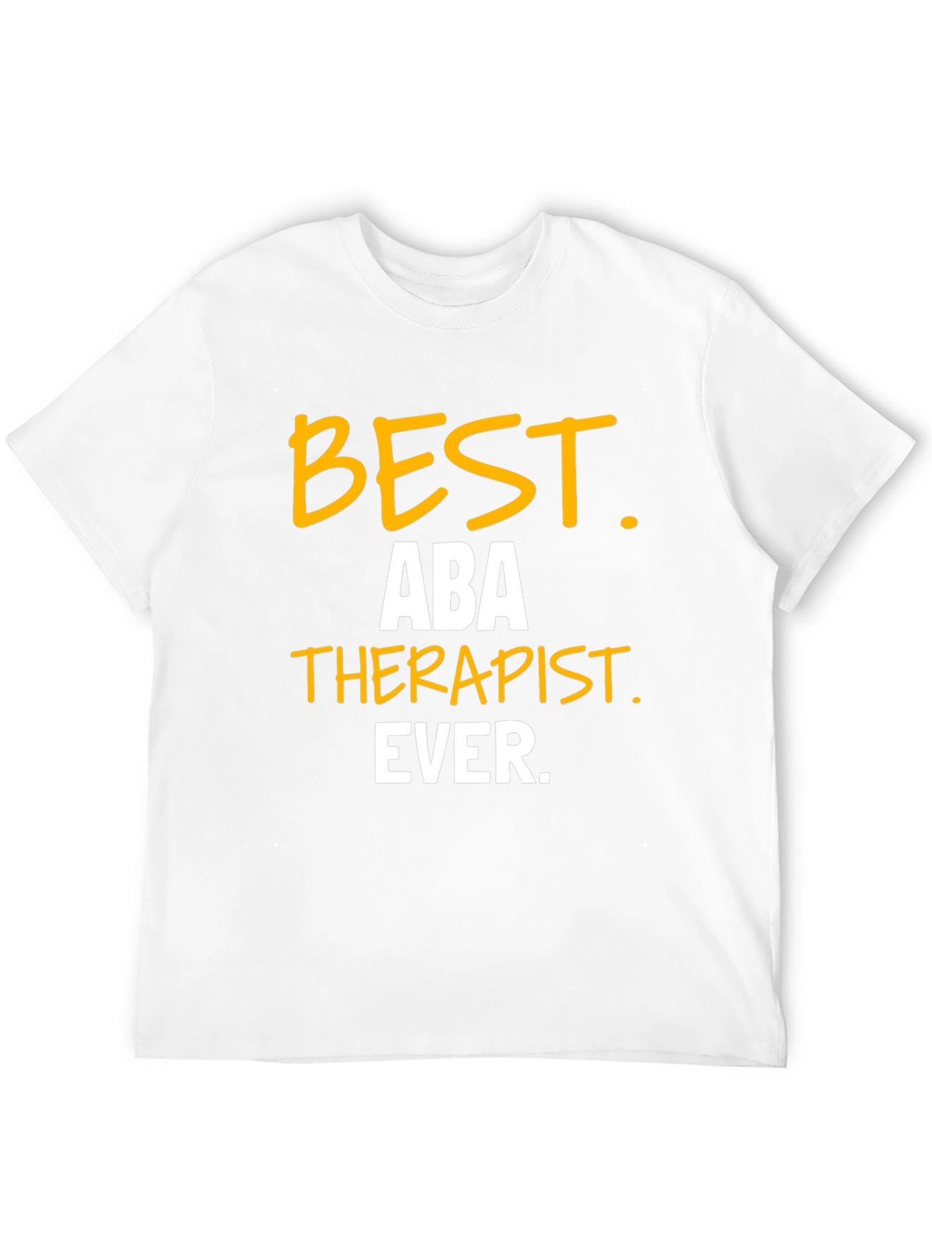 Best ABA Therapist Ever T-Shirt