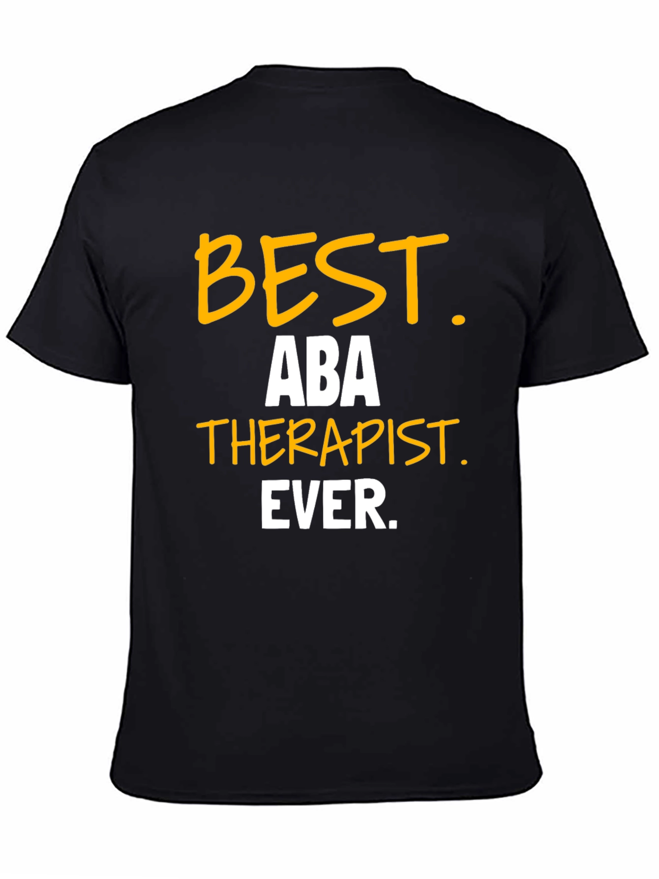 Best ABA Therapist Ever T-Shirt