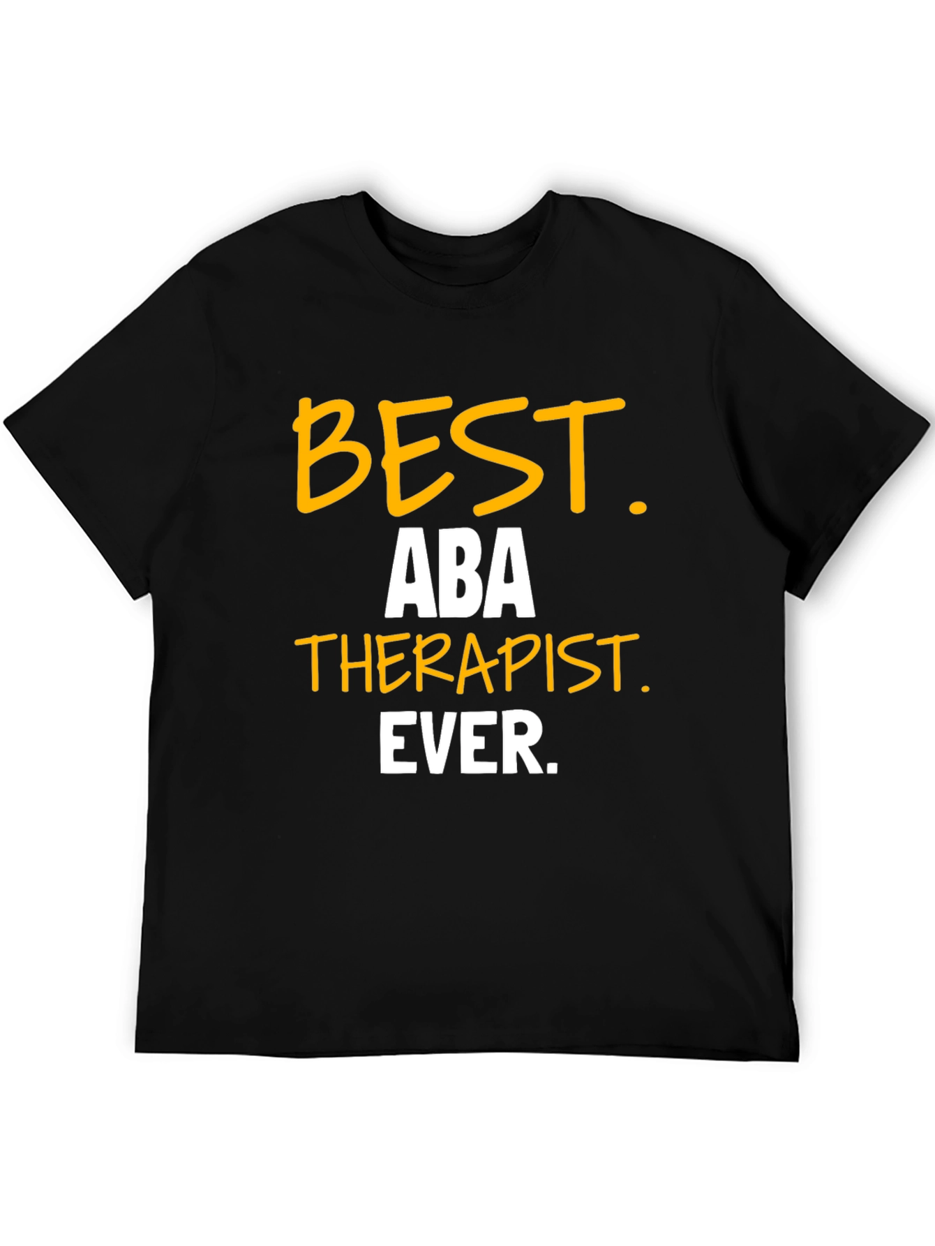 Best ABA Therapist Ever T-Shirt