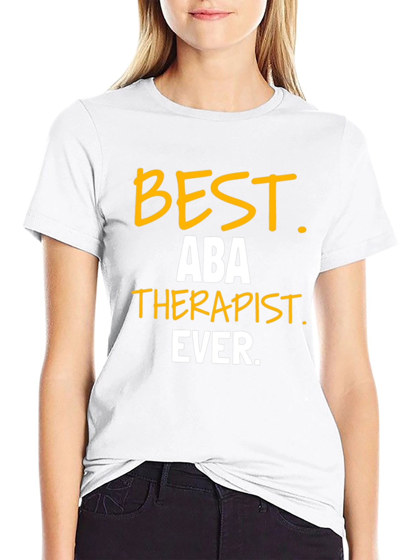 Best ABA Therapist Ever T-Shirt