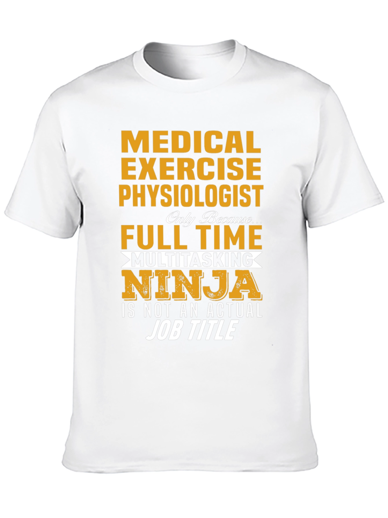 Medical Exercise Physiologist T-Shirt Ninja Job Title