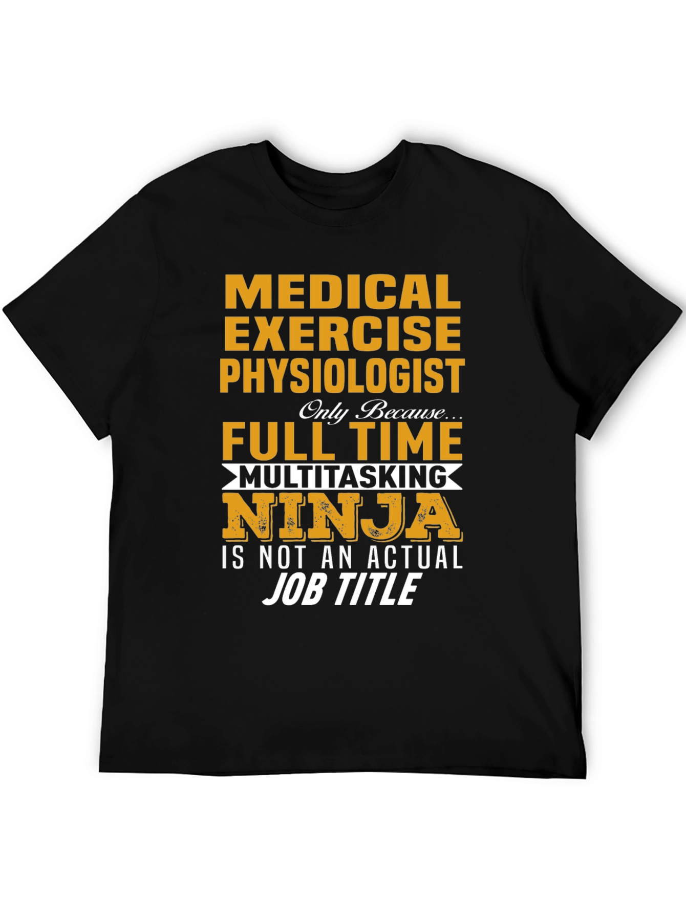 Medical Exercise Physiologist T-Shirt Ninja Job Title