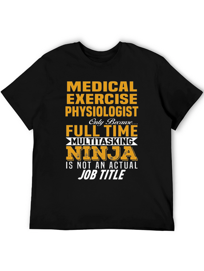 Medical Exercise Physiologist T-Shirt Ninja Job Title
