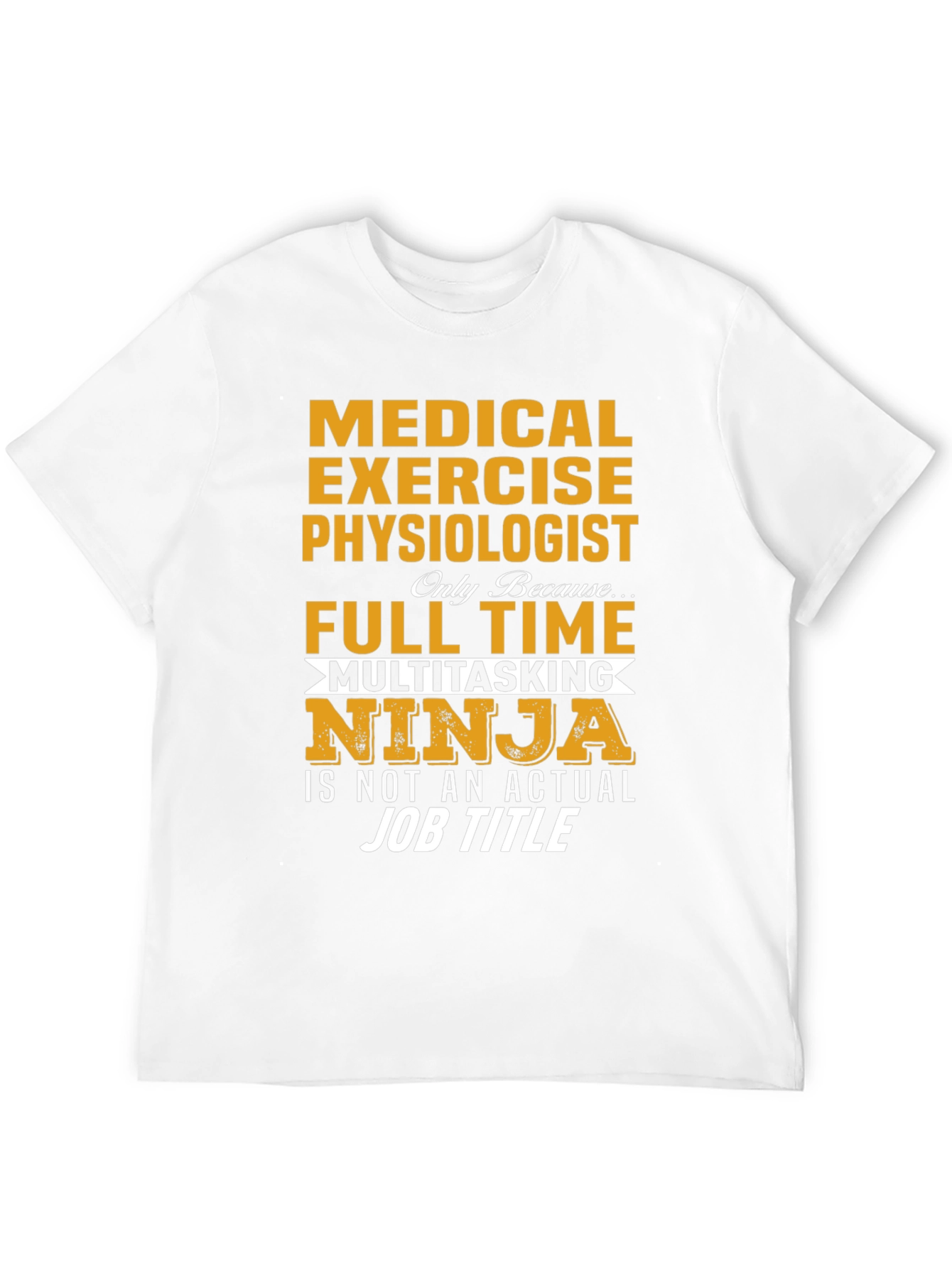 Medical Exercise Physiologist T-Shirt Ninja Job Title