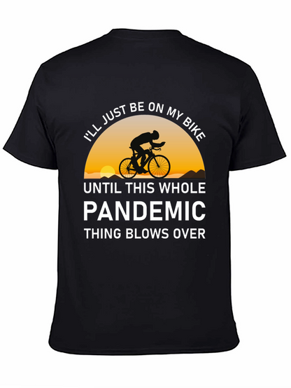 Bike Pandemic T-Shirt - Ride Out The Storm!