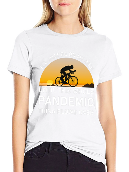 Bike Pandemic T-Shirt - Ride Out The Storm!