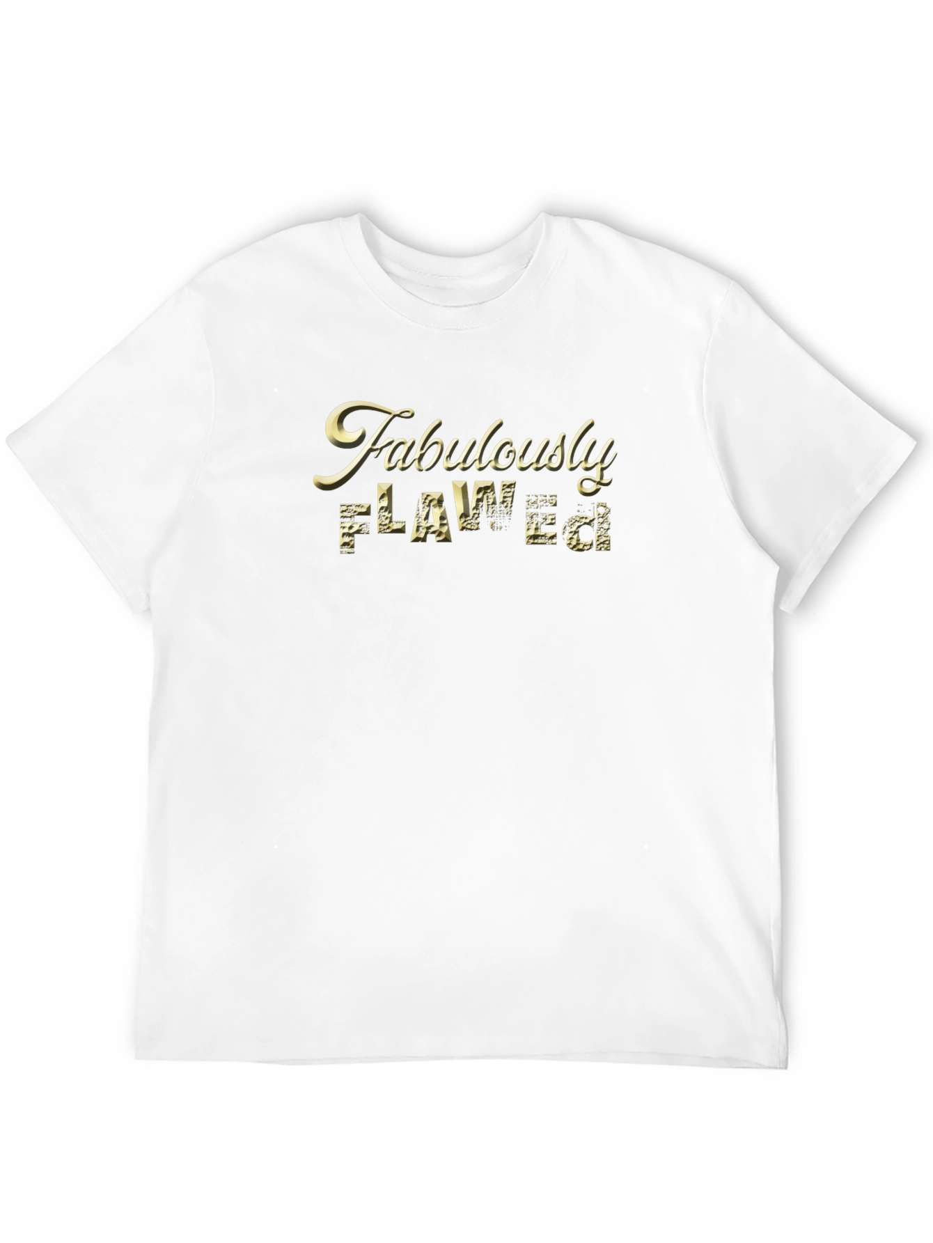 Fabulously Flawed Graphic T-Shirt