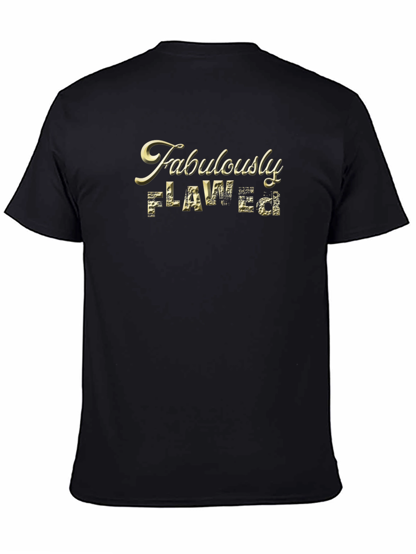 Fabulously Flawed Graphic T-Shirt