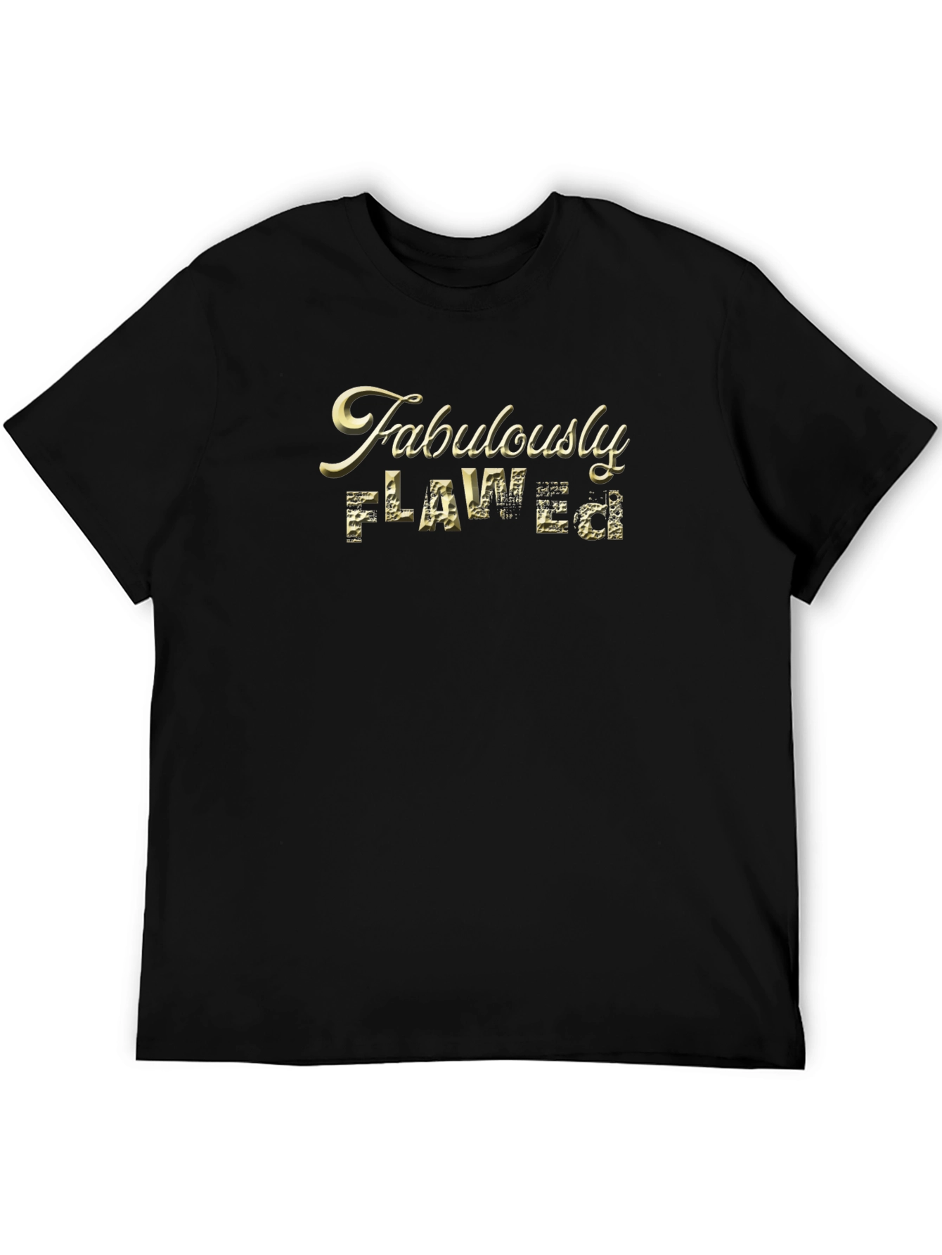 Fabulously Flawed Graphic T-Shirt