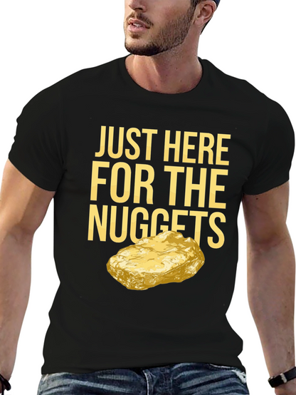 Just Here For The Nuggets Graphic T-Shirt