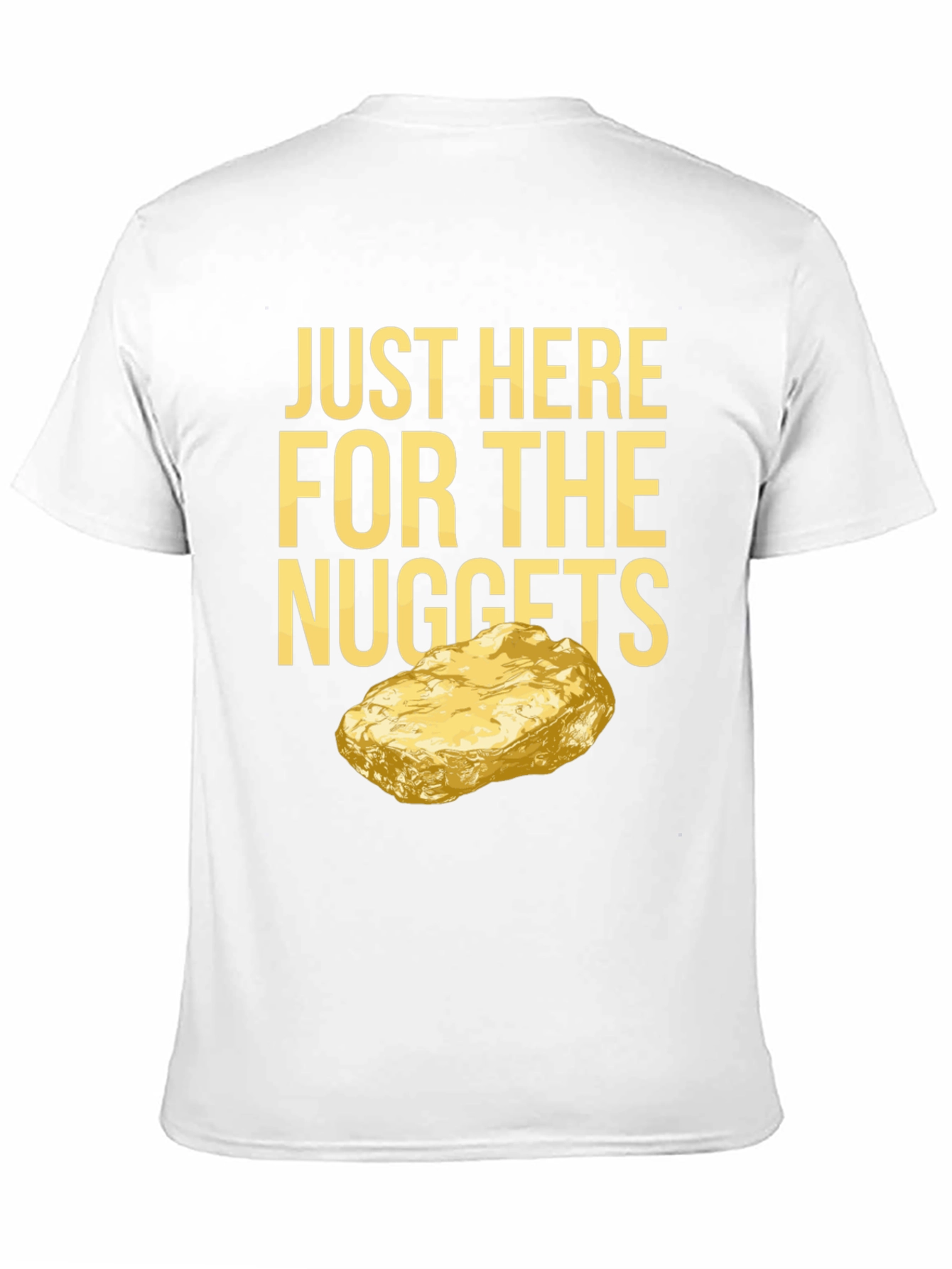 Just Here For The Nuggets Graphic T-Shirt