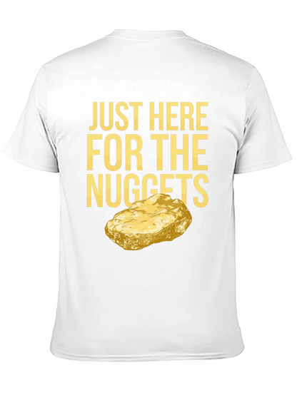 Just Here For The Nuggets Graphic T-Shirt