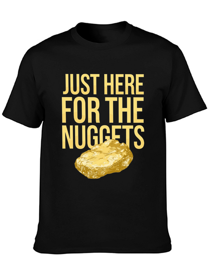 Just Here For The Nuggets Graphic T-Shirt