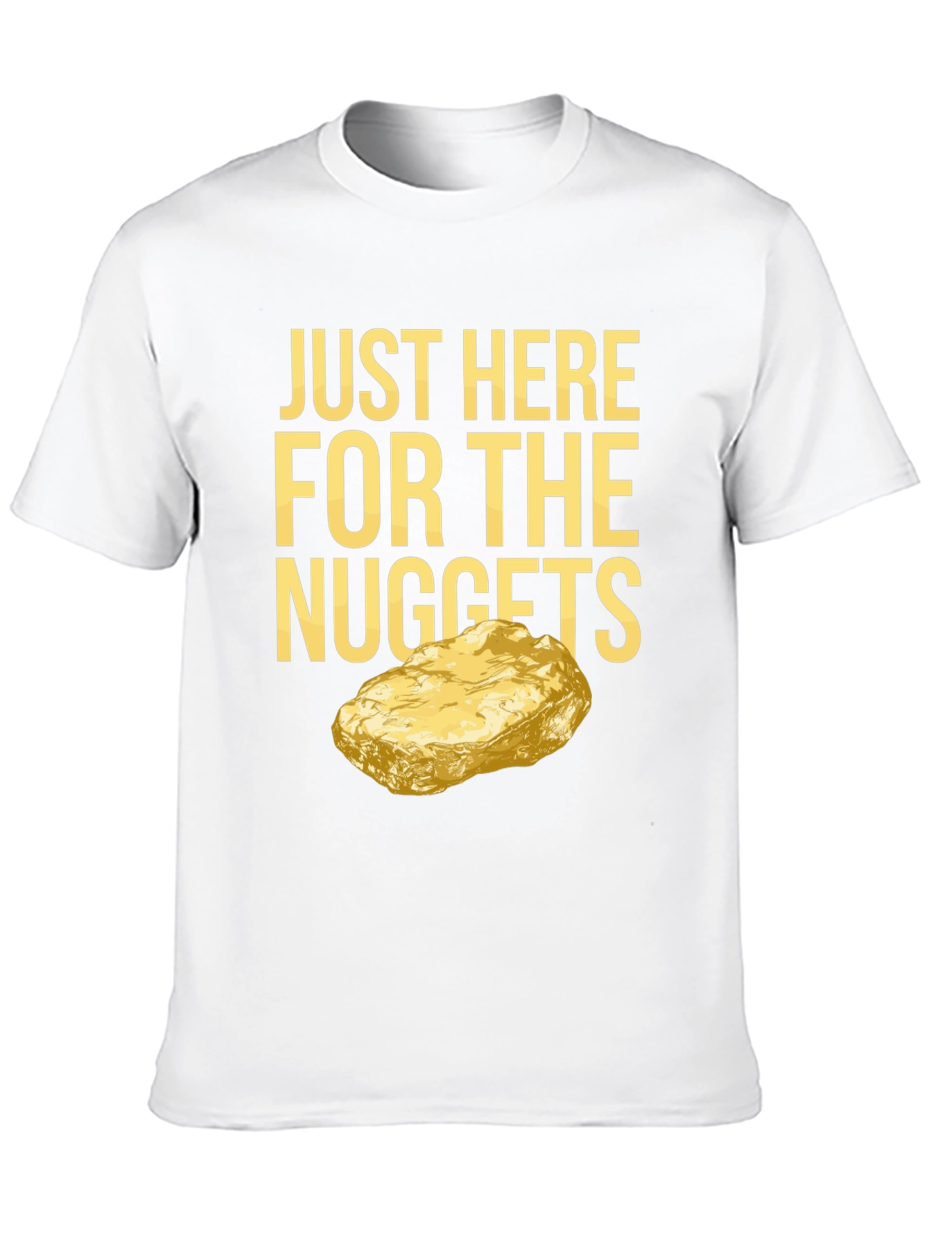 Just Here For The Nuggets Graphic T-Shirt