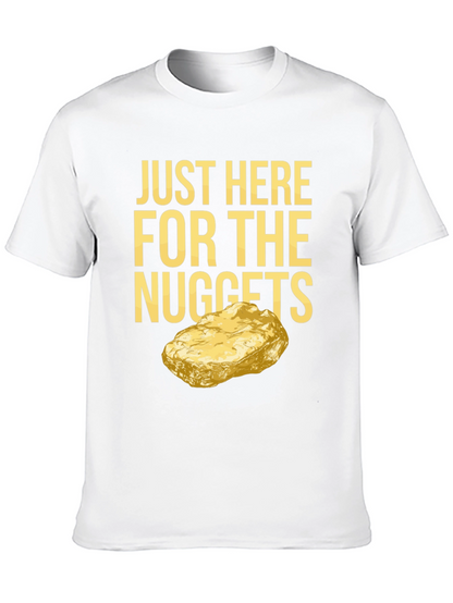 Just Here For The Nuggets Graphic T-Shirt