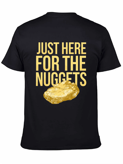 Just Here For The Nuggets Graphic T-Shirt