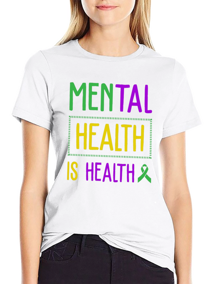 Mental Health Awareness Tee -  Is Health T-Shirt