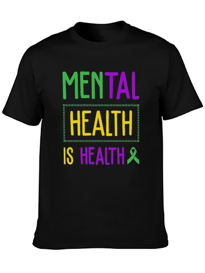 Mental Health Awareness Tee -  Is Health T-Shirt