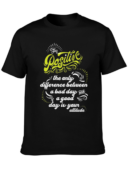 Stay Positive T-Shirt - Inspirational Graphic Tee