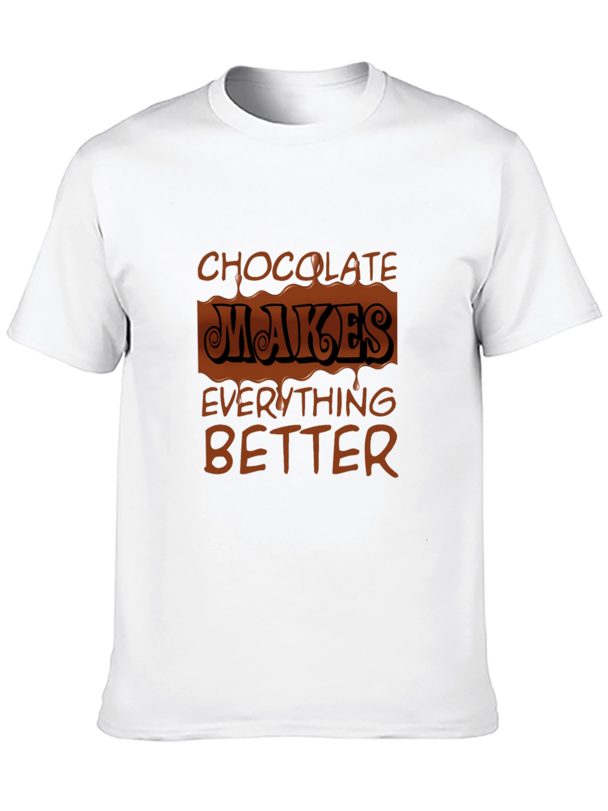 Chocolate Makes Everything Better Graphic Tee