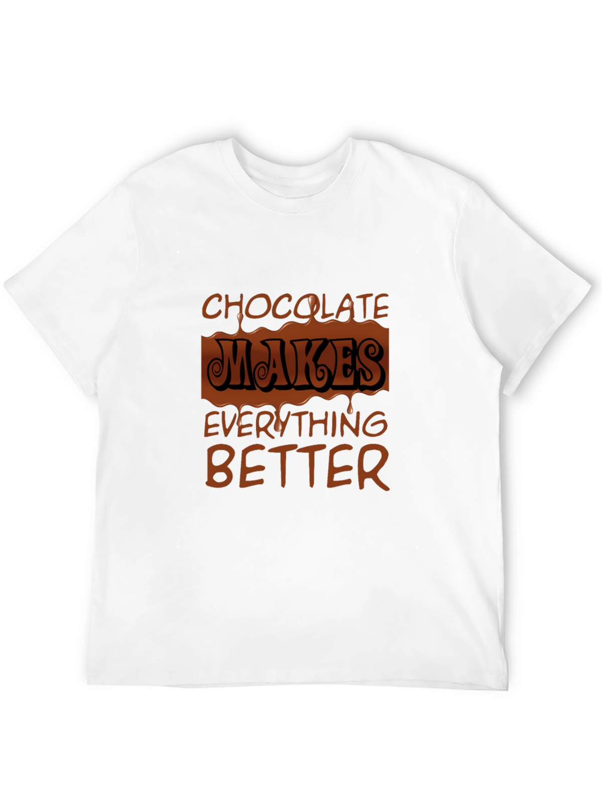Chocolate Makes Everything Better Graphic Tee