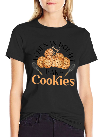 When in Doubt Bake Cookies T-Shirt
