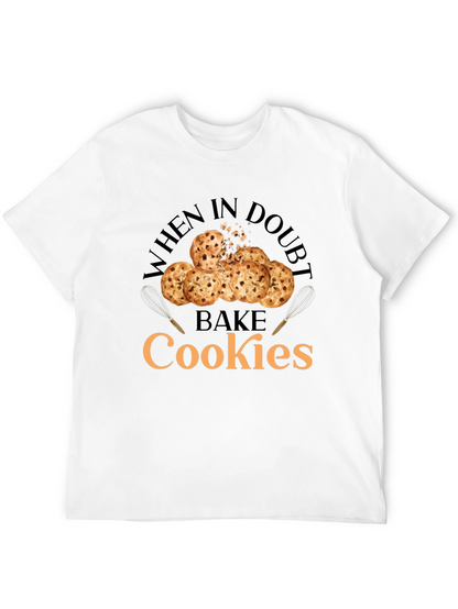 When in Doubt Bake Cookies T-Shirt