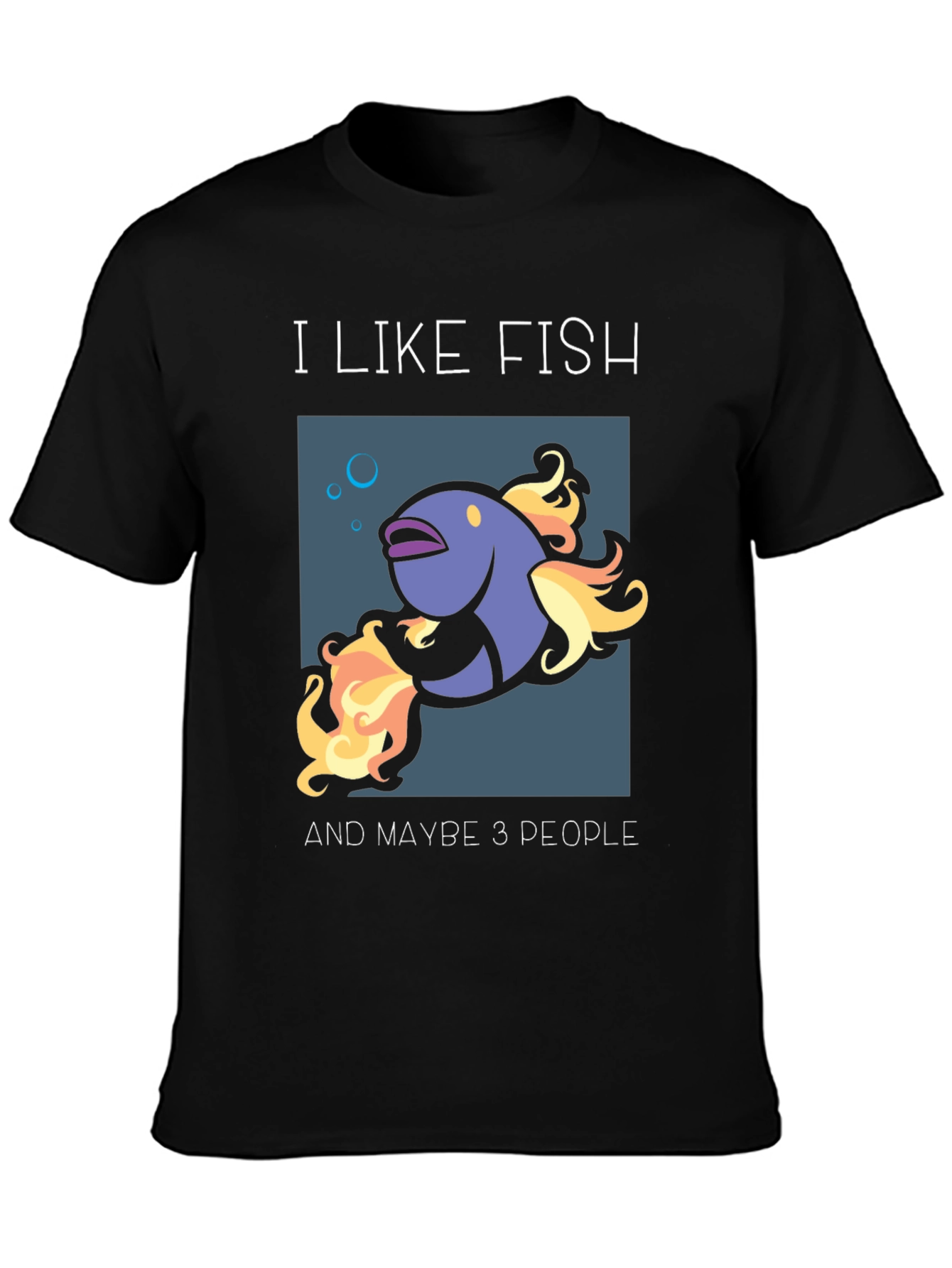 I Like Fish & Maybe 3 People Graphic Tee