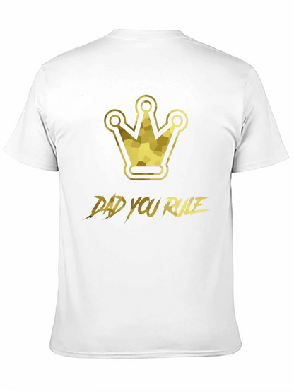 Dad You Rule Graphic T-Shirt - King Crown Design