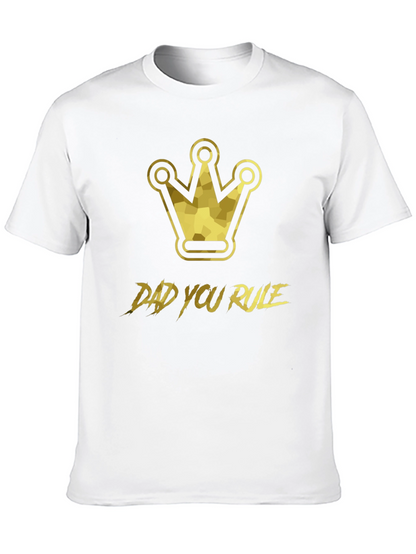 Dad You Rule Graphic T-Shirt - King Crown Design
