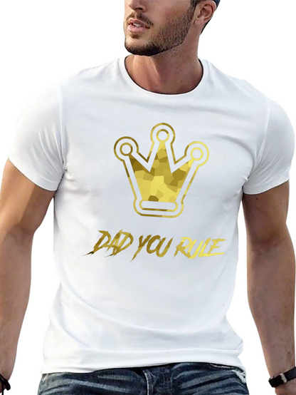 Dad You Rule Graphic T-Shirt - King Crown Design