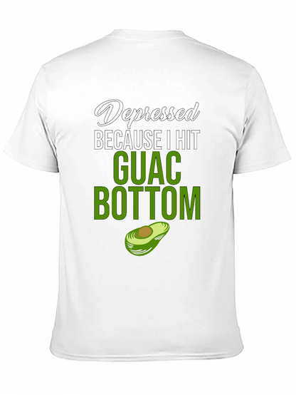 Depressed Because I Hit Guac Bottom T-Shirt
