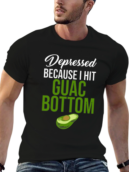 Depressed Because I Hit Guac Bottom T-Shirt