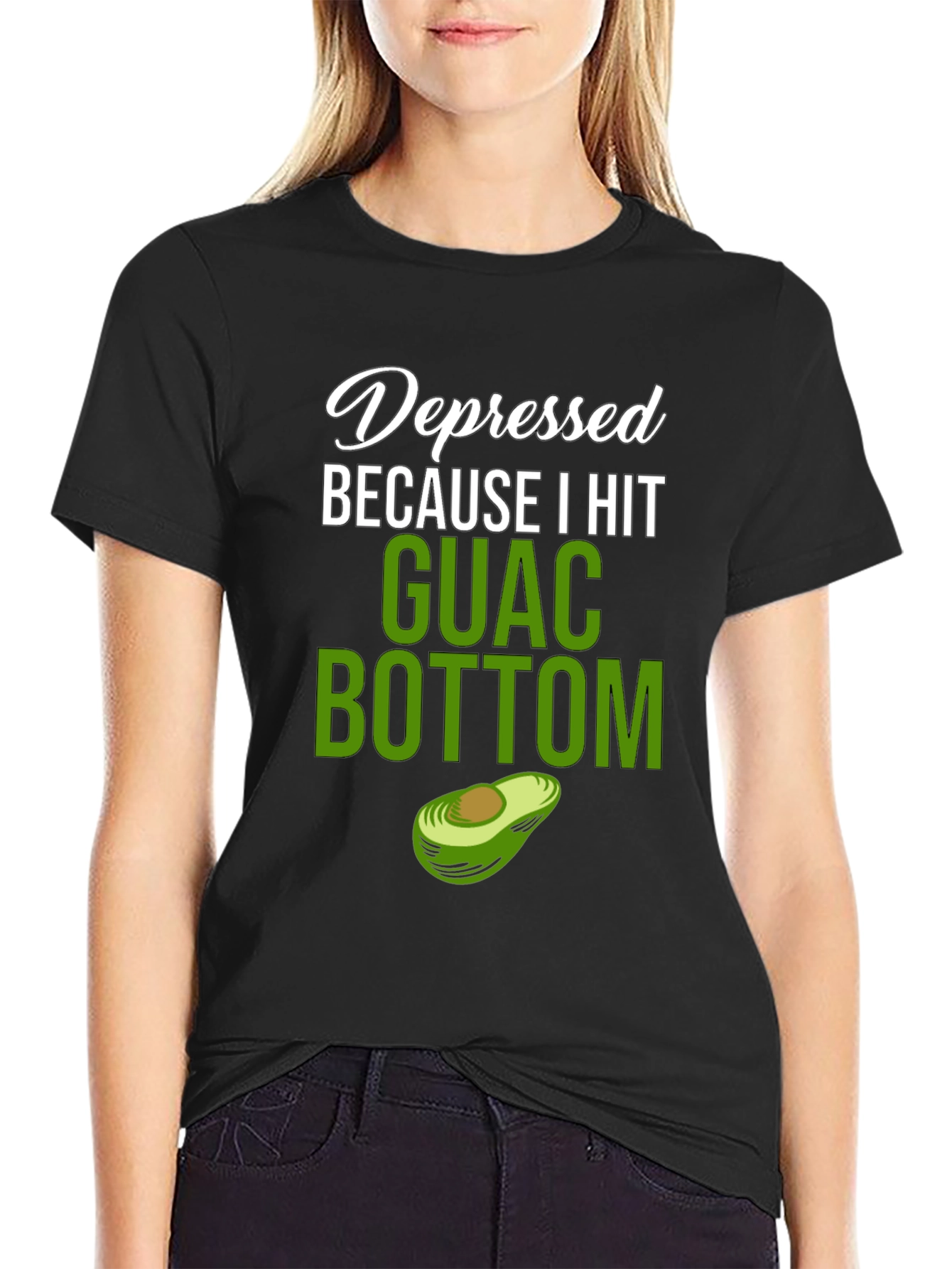 Depressed Because I Hit Guac Bottom T-Shirt