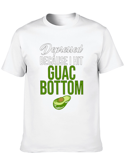 Depressed Because I Hit Guac Bottom T-Shirt