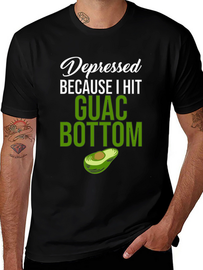Depressed Because I Hit Guac Bottom T-Shirt