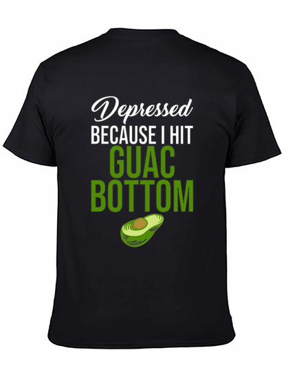 Depressed Because I Hit Guac Bottom T-Shirt