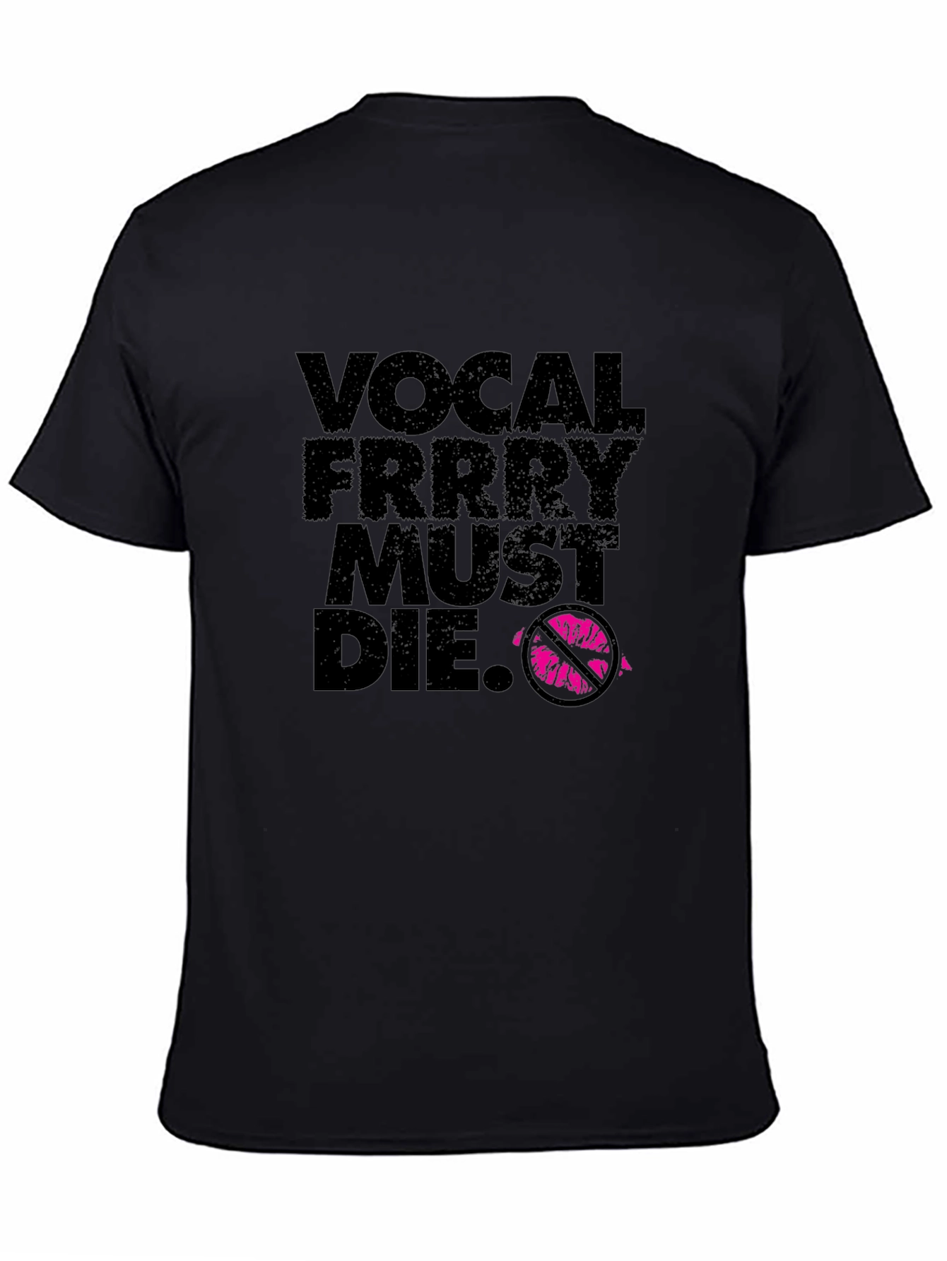 Vocal Frrry Must Die T-Shirt - Edgy Graphic Tee