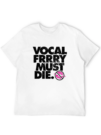 Vocal Frrry Must Die T-Shirt - Edgy Graphic Tee