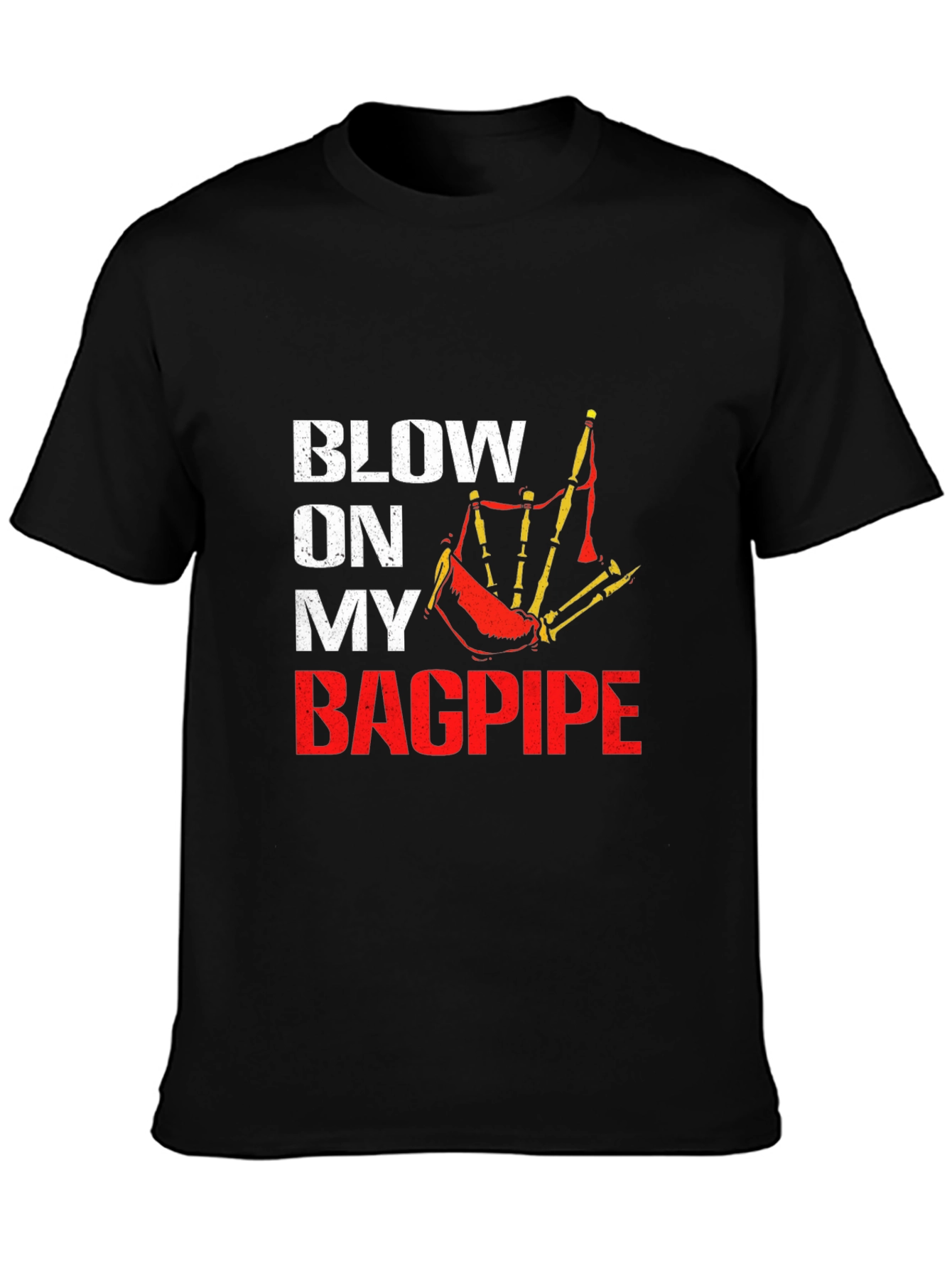 Blow On My Bagpipe T-Shirt - Scottish Pride